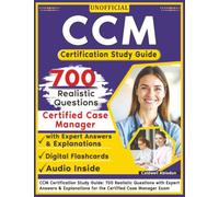 Unofficial CCM Study Guide: 700 Realistic Questions with Expert Answers & Explanations