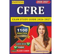 Unofficial CFRE Exam Study Guide 2026-2027: 1100 Exam-Style Questions And Full Rationales for Certified Fundraising Executive Exam Prep