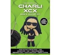 Unofficial Charli XCX Book and Crochet Kit: Includes Everything to Crochet Your Own Charli - Charli XCX Fact & Project Book, 2 Colors of Yarn, Crochet ... (Unofficial Personality Crochet Kits)