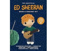 Unofficial Ed Sheeran Book & Crochet Kit: Includes Everything to Crochet Your Own Ed Sheeran (Unofficial Personality Crochet Kits)