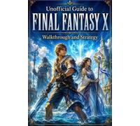 Unofficial Guide to Final Fantasy X walkthrough and strategy.
