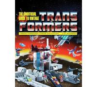Unofficial Guide to Vintage Transformers: 1980s Through 1990s, 2nd Edition