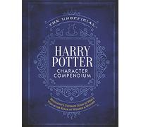 The Unofficial Harry Potter Character Compendium: MuggleNet's Ultimate Guide to Who's Who in the Wizarding World
