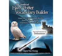 Unofficial Harry Potter Vocabulary Builder: Learn the 3,000 Hardest Words from All Seven Books and Enjoy the Series More