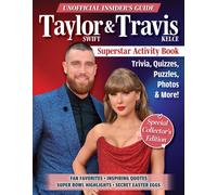 Unofficial Insider's Guide Taylor Swift & Travis Kelce Superstar Activity Book : Trivia, Quizzes, Puzzles, Photos & More!
