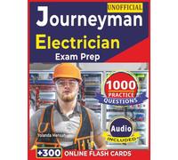 Unofficial Journeyman Electrician Exam Prep: Complete Study Guide with 1000 Practice Questions with In-Depth Answer Explanations and Key Concepts