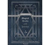 Unofficial Magical Drafts and Potions: Unofficial Encyclopedia of the Wizarding World - Volume 2