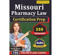 Unofficial Missouri Pharmacy Law Certification Prep: Complete Study Guide with 350 Exam-Style Questions And Detailed Explanations