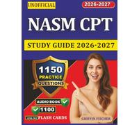 Unofficial NASM CPT Study Guide 2026-2027: 1150 Exam-Style Questions With Explanation for Certified Professional Trainer Exam Prep