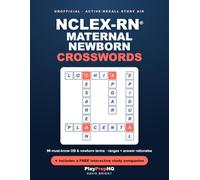 Unofficial NCLEX-RN Maternal Newborn Crossword Puzzle Book: 99 Must-Know Maternity, Labor & Newborn Nursing Terms with Answer Rationales for Nursing ... Companion (PlayPrepHQ NCLEX-RN Crosswords)