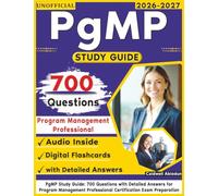 Unofficial PgMP Study Guide: 700 Questions with Detailed Answers for Program Management Professional Certification Exam Preparation
