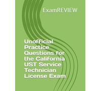 Unofficial Practice Questions for the California UST Service Technician License Exam