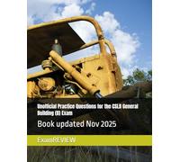 Unofficial Practice Questions for the CSLB General Building (B) Exam