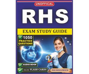 Unofficial RHS Exam Study Guide: 1050 Practice Questions and Detailed Rationales for the Radiation Health and Safety Examination to Strengthen Your Radiologic Safety Compliance
