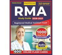 Unofficial RMA Study Guide 2026-2027: 1,000 Realistic Practice Questions with Detailed Answer Explanations for Registered Medical Assistant Exam