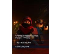Unofficial Roblox Stories: Murder Mystery: The Final Round
