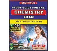 Unofficial Study Guide for the ASCP Chemistry Exam Preparation: 1050 Practice Questions and Detailed Rationales to Deepen Your Analytical Understanding