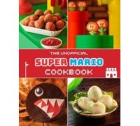 Unofficial Super Mario Cookbook