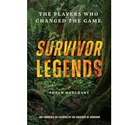 Unofficial Survivor Legends: The Players Who Changed the Game (Unofficial & Unauthorized)