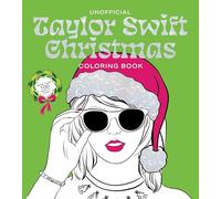 Unofficial Taylor Swift Christmas Coloring Book : More than 100 Pages to Color!