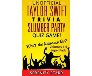 Unofficial Taylor Swift Trivia Slumber Party Quiz Game Super Pack Volumes 1-4: Who is the Ultimate Fan? (Celebrity Trivia Quiz Super Pack 1)