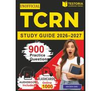 Unofficial TCRN Study Guide 2026-2027: 900 Trauma Nursing Practice Questions with Step-by-Step Explanations and Real-World Case Scenarios ,an Independent Learning Material
