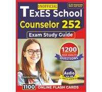 Unofficial TExES School Counselor 252 Exam Study Guide: 1,200 High-Quality Questions with Detailed Rationales Across All Domains