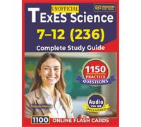 Unofficial TExES Science 7-12 (236) Complete Study Guide: 1,150 Expert-Crafted Practice Questions with Full Explanations