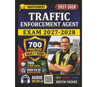 Unofficial Traffic Enforcement Agent Exam 2026-2027: 700 Detailed Practice Questions with Complete Rationales For Exam Success
