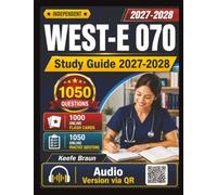 Unofficial WEST-E 070 Study Guide 2026-2027: 1050 Special Education Exam Questions with Detailed Rationales And Explanations
