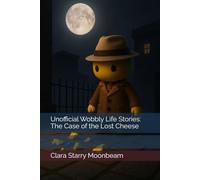 Unofficial Wobbly Life Stories: The Case of the Lost Cheese (The Wobbly Life Adventures Series)