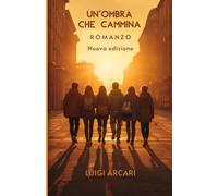 Un'ombra che cammina: Un romanzo di formazione sull'amicizia e il calcio negli anni '80