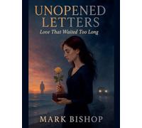 Unopened Letters: Love That Waited Too Long