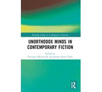 Unorthodox Minds in Contemporary Fiction