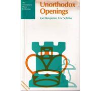 Unorthodox Openings (The tournament players' collection)