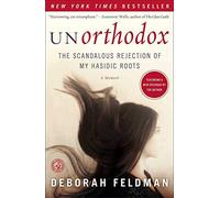Unorthodox: The Scandalous Rejection of My Hasidic Root - Paperback NEW Feldman,