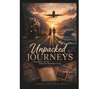 Unpacked Journeys: Different Paths, Many Destinations, Endless Possibilities