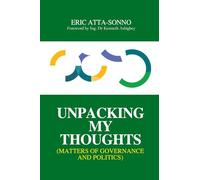 UNPACKING MY THOUGHTS: Matters of Governance and Politics