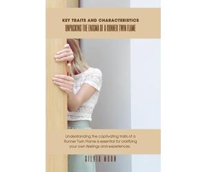 Unpacking the Enigma of a Runner Twin Flame: Key Traits and Characteristics (Runner Twin Flame Perspective)