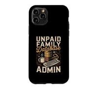 Unpaid Family Database Admin Database Administrator SQL Case for iPhone 11 Pro