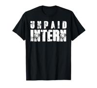 Unpaid Intern Funny Internship Quote T-Shirt