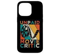 Unpaid Movie Critic Film Cinema Motion Picture Fan Case for iPhone 14 Pro Max