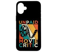 Unpaid Movie Critic Film Cinema Motion Picture Fan Case for iPhone 16 Plus