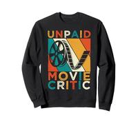 Unpaid Movie Critic Film Cinema Motion Picture Fan Sweatshirt