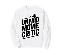 Unpaid Movie Critic Funny Film Lover Humor Sweatshirt