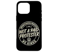 Unpaid Peaceful Not A Paid Protester No Kings Pro Democracy Case for iPhone 16 Pro Max