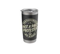 Unpaid Peaceful Not A Paid Protester No Kings Pro Democracy Stainless Steel Insulated Tumbler