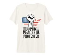 Unpaid Peaceful Protester Defend Democracy Freedom Premium T-Shirt
