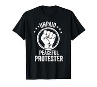 Unpaid Peaceful Protester Defend Democracy Freedom T-Shirt