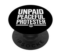 Unpaid Peaceful Protester Funny Parent Humor PopSockets Adhesive PopGrip